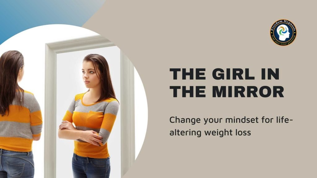 girl looking in mirror thinking weight loss hypnosis change your mindset